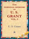 The Personal Memoirs of U.S. Grant, Vol 2.